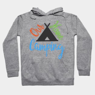 Our Home Camping Hoodie